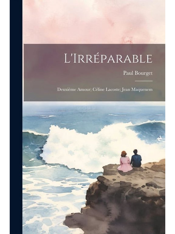 L'Irrparable; Deuxime amour; Cline Lacoste; Jean Maquenem (Paperback)
