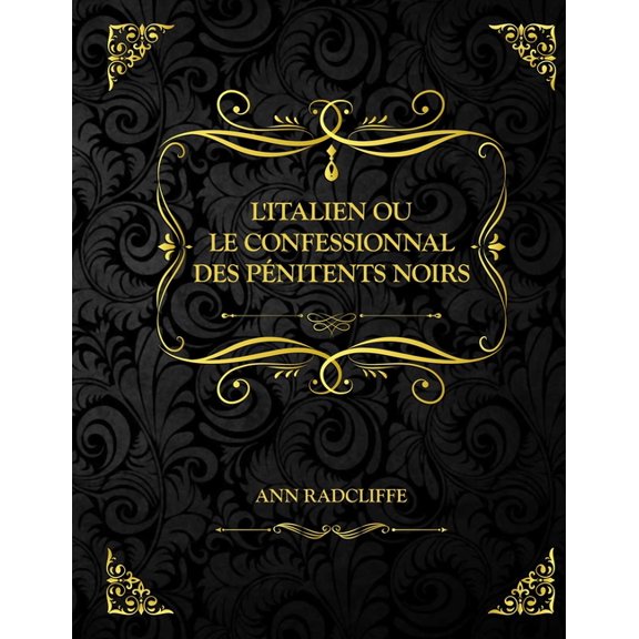 L'Italien ou Le Confessionnal des pnitents noirs : Ann Radcliffe (Paperback)