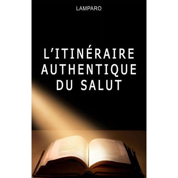 L'itineraire authentique du salut, (Paperback)