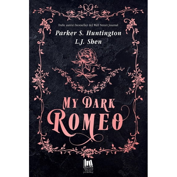 L. J. Shen,Sara Bilotti,Huntington Parker S. My dark Romeo. Ediz. italiana (Paperback)