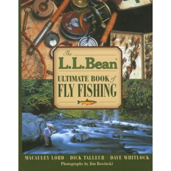 Pre-Owned The L.L. Bean Ultimate Book of Fly Fishing (Hardcover) 1585746320 9781585746323