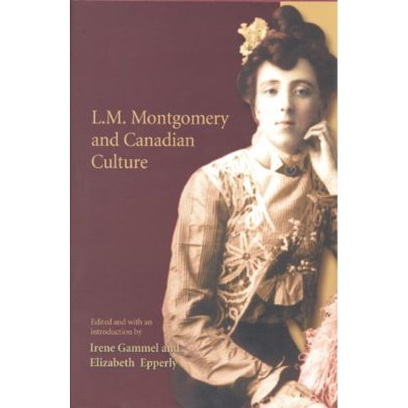 Pre-Owned L.M. Montgomery and Canadian Culture, 9780802044068, 0802044069, Hardcover, First Edition edition