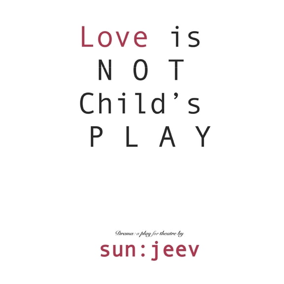 L O V E is NOT Child's P L A Y: Truth & Time, Wait for none, (Paperback)