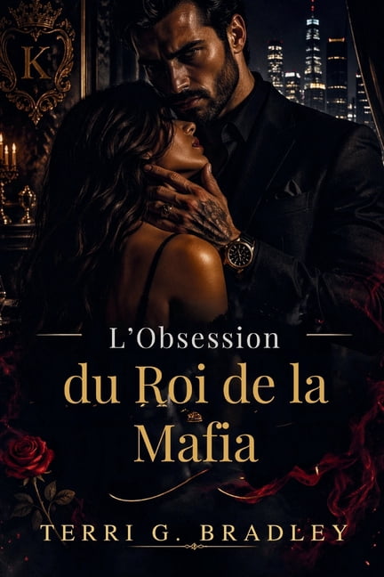L'Obsession du Roi de la Mafia: Une romance sombre de pouvoir, de captivitÃ© et de dÃ©sir dangereux, (Paperback)