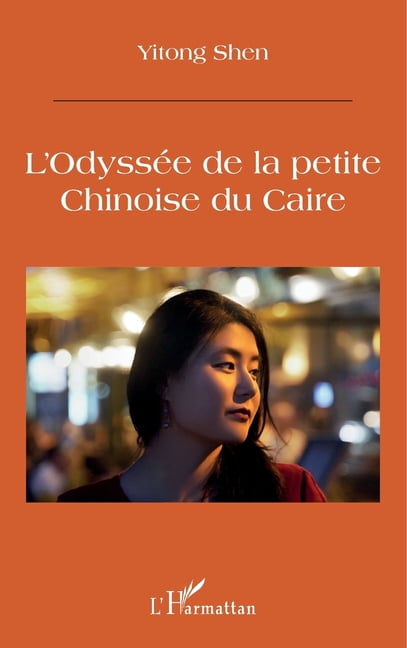 L'OdyssÃ©e de la petite: Chinoise du Caire, (Paperback)