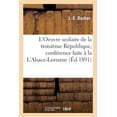 thumbnail image 1 of L'Oeuvre Scolaire de la Troisième République, Conférence Faite À La l'Alsace-Lorraine (Paperback), 1 of 1