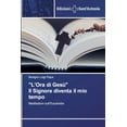 thumbnail image 1 of 'LOra di Ges' Il Signore diventa il mio tempo: Meditazioni sullEucaristia Italian Edition Paperback 6138392841 9786138392842 Benigno Luigi Papa, 1 of 1