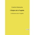 thumbnail image 1 of L'Origine de la Tragédie: La Naissance de la Tragédie, (Paperback), 1 of 1