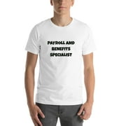 L Payroll And Benefits Specialist Fun Style Short Sleeve Cotton T-Shirt By Undefined Gifts