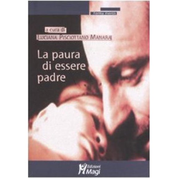 L. Pisciottano Manara La paura di essere padre (Paperback)