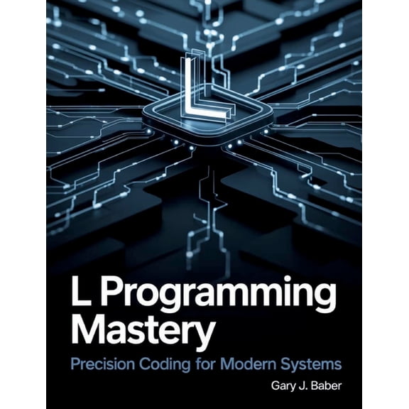 Innovation Insights Exploring the Latest L Programming Mastery: Precision Coding for Modern Systems, Book 14, (Paperback)