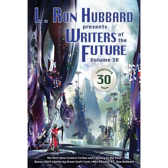 L. Ron Hubbard Presents Writers of the Future: L. Ron Hubbard Presents Writers of the Future Volume 30: The Best New Science Fiction and Fantasy of the Year (Paperback)
