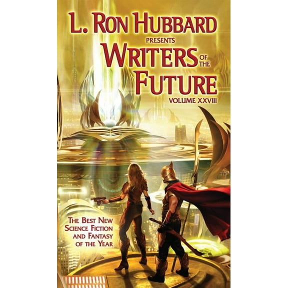 L. Ron Hubbard Presents Writers of the Future: L. Ron Hubbard Presents Writers of the Future Volume 28: The Best New Science Fiction and Fantasy of the Year (Paperback)