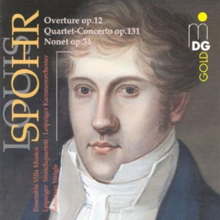 L. Spohr - Overture Op 12 / Quartet-Concerto Op 131 / Nonet - Music & Performance - CD