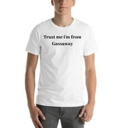 L Trust Me I'm From Gassaway Short Sleeve Cotton T-Shirt By Undefined Gifts