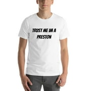 L Trust Me Im A Preston Short Sleeve Cotton T-Shirt By Undefined Gifts