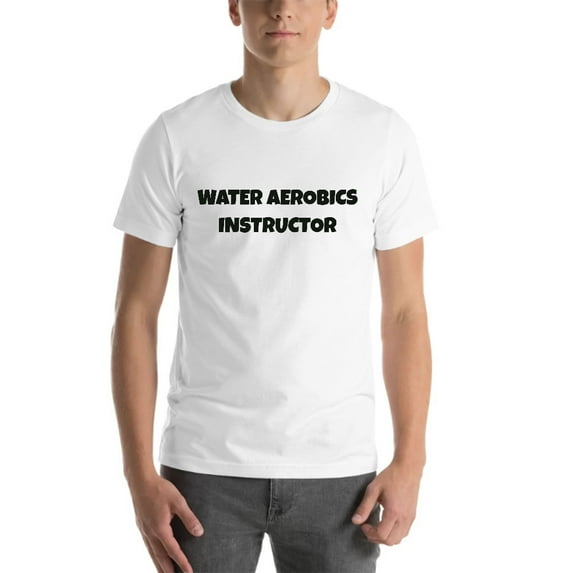 L Water Aerobics Instructor Fun Style Short Sleeve Cotton T-Shirt By Undefined Gifts