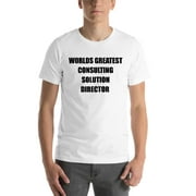 L Worlds Greatest Consulting Solution Director Short Sleeve Cotton T-Shirt By Undefined Gifts