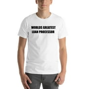 L Worlds Greatest Loan Processor Short Sleeve Cotton T-Shirt By Undefined Gifts