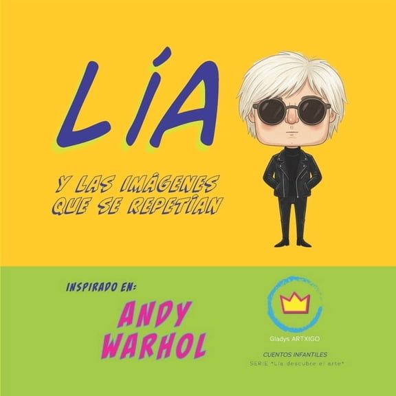 La Descubre El Arte La y las imgenes que se repetan; Inspirado en Andy Warhol: cuentos infantiles educativos, (Paperback)
