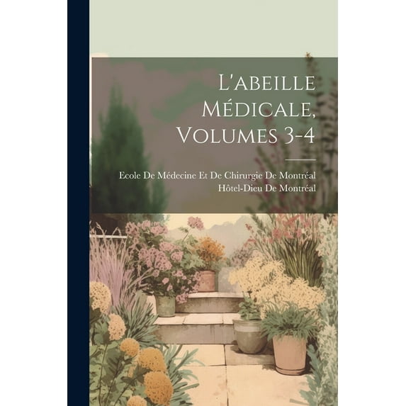 L'abeille Médicale, Volumes 3-4 (Paperback)