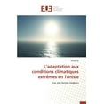 thumbnail image 1 of Omn.Univ.Europ.: L Adaptation Aux Conditions Climatiques Extrèmes En Tunisie (Paperback), 1 of 1