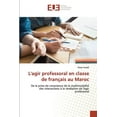thumbnail image 1 of L'agir professoral en classe de français au Maroc (Paperback), 1 of 1