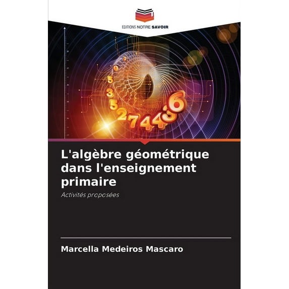 L'algèbre géométrique dans l'enseignement primaire (Paperback)