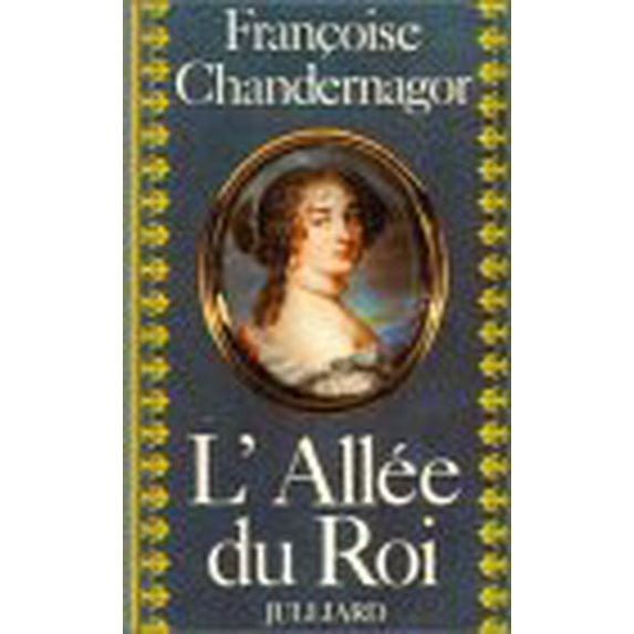 Pre-Owned L'alle´e du roi: Souvenirs de Franc¸oise d'Aubigne´, marquise Maintenon, e´pouse Roi France (French Edition) (Paperback) 2260002609