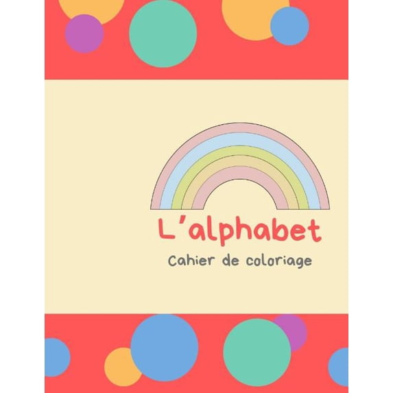 L'alphabet - Cahier de coloriage: Peindre des lettres et des chiffres et pratiquer la coupe, (Paperback)