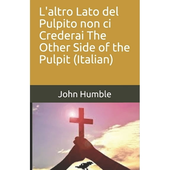 L'altro Lato del Pulpito non ci Crederai The Other Side of the Pulpit (Italian) (Paperback)