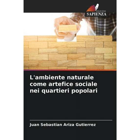 L'ambiente naturale come artefice sociale nei quartieri popolari (Paperback)