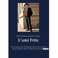 thumbnail image 1 of L'ami Fritz: une chronique rurale d'Erckmann-Chatrian sur la vie d'un alsacien épicurien, dans une petite, (Paperback), 1 of 1