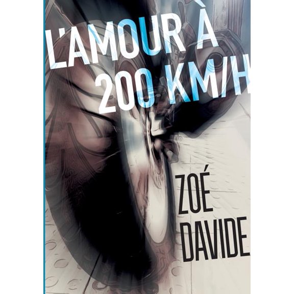 L'amour 200 KM/H, (Paperback)