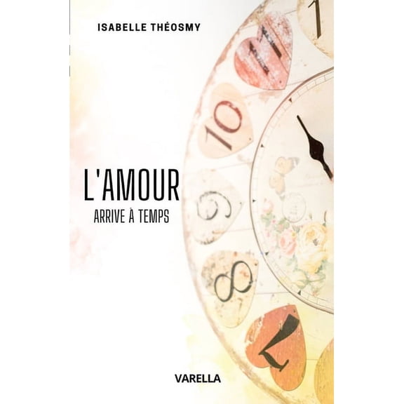 L'amour arrive  temps (Paperback)