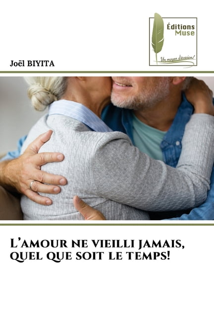 L'amour ne vieilli jamais, quel que soit le temps!, (Paperback)