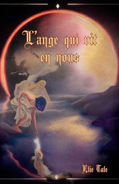 L'ange qui vit en nous, (Paperback)