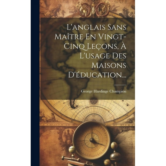 L'anglais Sans Maître En Vingt-cinq Leçons, À L'usage Des Maisons D'éducation... (Hardcover)