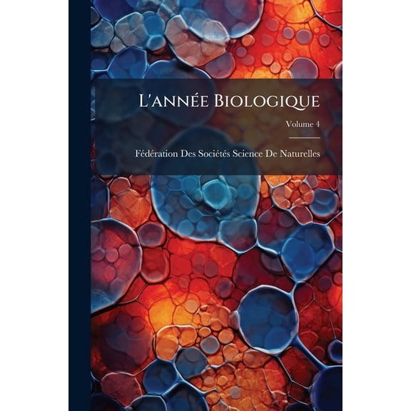 L'anne Biologique; Volume 4 (Paperback)