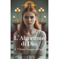 thumbnail image 1 of L'Algoritmo di Dio: L'Ultimo Viaggio di Lara, (Paperback), 1 of 1
