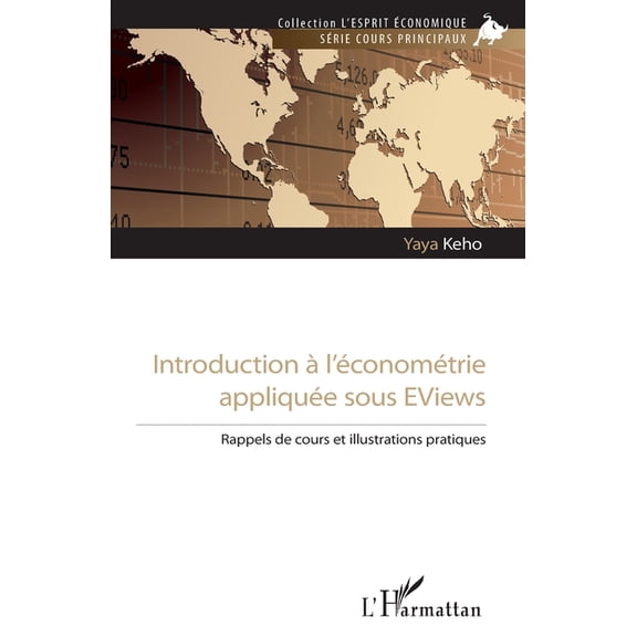 L'Esprit conomique Introduction l'conomtrie applique sous EViews: Rappels de cours et illustrations pratiques, (Paperback)