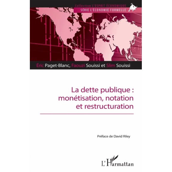 L'Esprit conomique La dette publique: montisation, notation et restructuration, (Paperback)