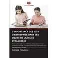 thumbnail image 1 of L'Importance Des Jeux d'Entreprise Dans Les Cours de Langues ÃtrangÃ¨res, (Paperback), 1 of 1