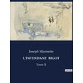 thumbnail image 1 of L'Intendant Bigot: Les intrigues et trahisons de l'Intendant Bigot dans le Canada du XVIIIe siÃ¨cle, (Paperback), 1 of 1