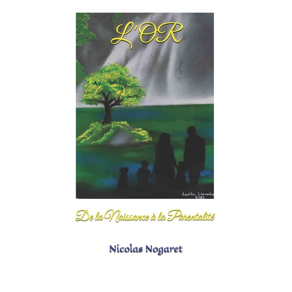 L'Or: De la Naissance la Parentalit, (Paperback)