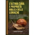 thumbnail image 1 of L'Ultima Cura E ProprietÃ  Biblica Delle Lumache: Guida alla cura delle lumache da compagnia - Selezione delle specie, al, (Paperback), 1 of 1