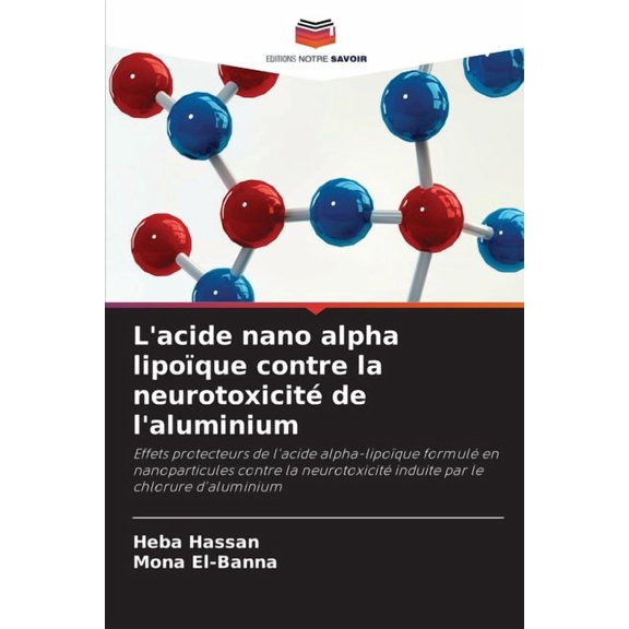 L'acide nano alpha lipoque contre la neurotoxicit de l'aluminium, (Paperback)