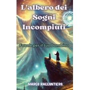 Lalbero dei Sogni Incompiuti Favole per il tuo bambino, Hardcover