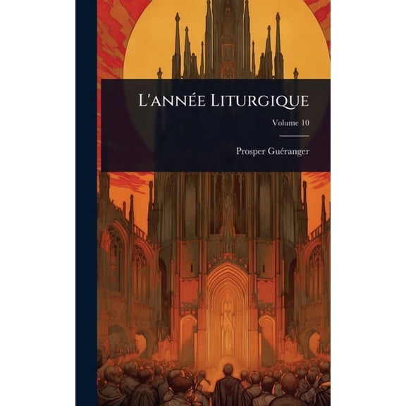 L'ann(c)e Liturgique, (Hardcover)