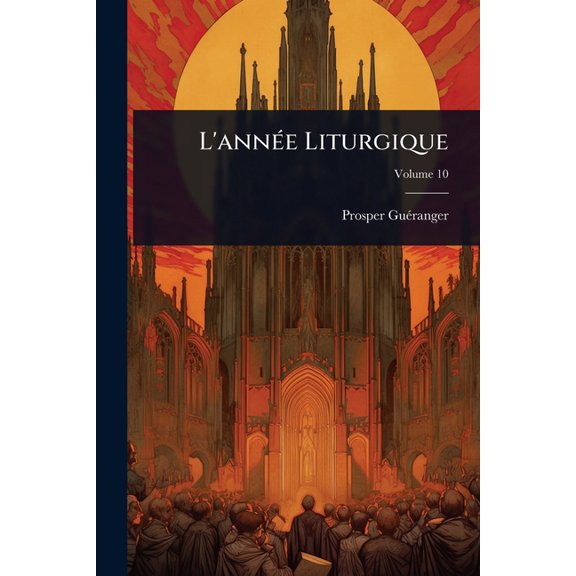 L'ann(c)e Liturgique, (Paperback)